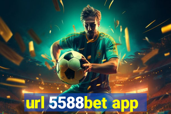 url 5588bet app